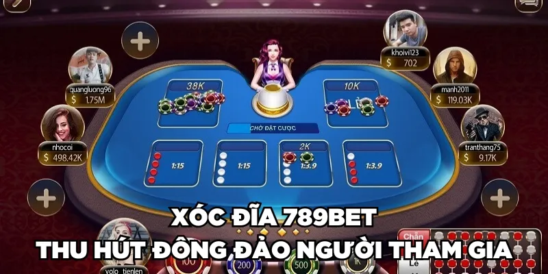 Xóc đĩa 789BET thu hút đông đảo người tham gia